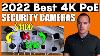 2022 Update Best 4k Poe Security Camera 1100 Vs 110 Motorized Zoom Cameras