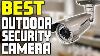 5 Best Outdoor Security Camera In 2020