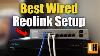 Best Reolink Wired Security Cameras Setup