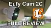 Eufy Cam 2c Review Battery Powered Wifi Camera Unboxing Features Settings Video Quality