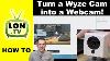 How To Turn A Wyze Security Camera Into A Webcam